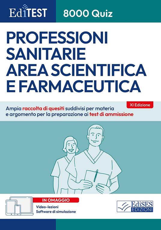 EdiTEST. 8000 quiz. Professioni sanitarie area scientifica e farmaceutica. Ampia raccolta di quesiti suddivisi per materia e argomento per la preparazione ai test di ammissione - copertina