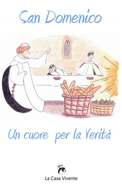 San Domenico. Un cuore per la verità - Istituto Farlottine Scuola San Domenico - ebook