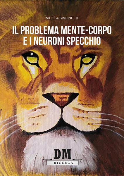 Il problema mente-corpo e i neuroni specchio - Nicola Simonetti - copertina