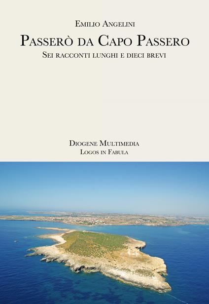 Passerò da Capo Passero. Sei racconti lunghi e dieci brevi - Emilio Angelini - copertina