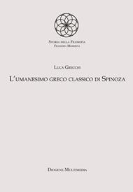 L' umanesimo greco classico di Spinoza