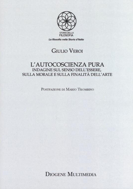 L' autocoscienza pura. Indagine sul senso dell'essere, sulla morale e sulla finalità dell'arte - Giulio Veroi - copertina