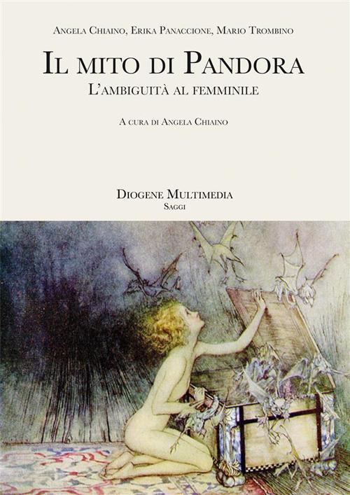 Il mito di Pandora. L'ambiguità al femminile - Angela Chiaino - ebook