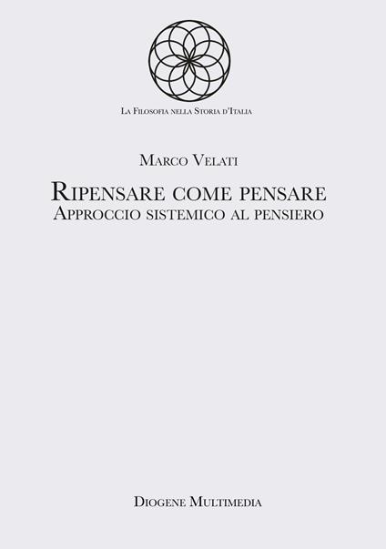 Ripensare come pensare. Approccio sistemico al pensiero - Marco Velati - copertina