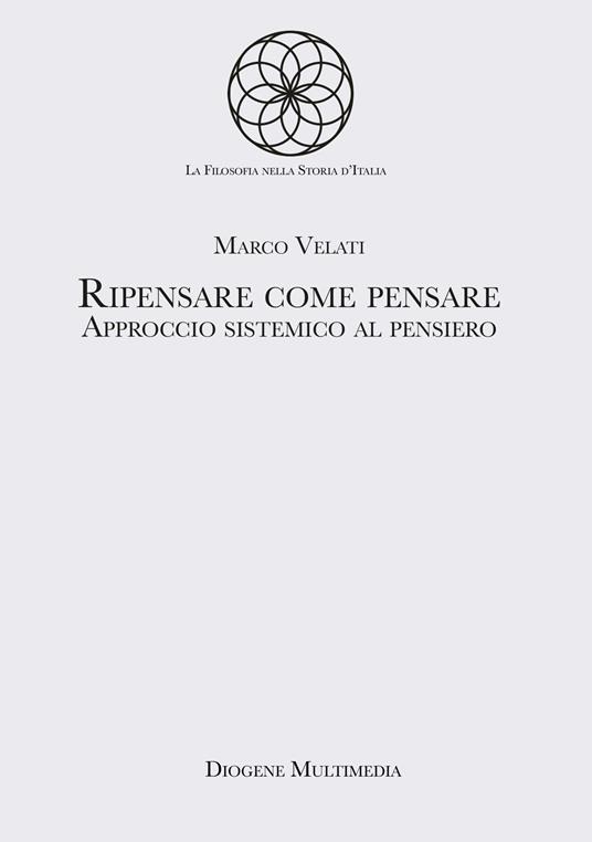 Ripensare come pensare. Approccio sistemico al pensiero - Marco Velati - copertina