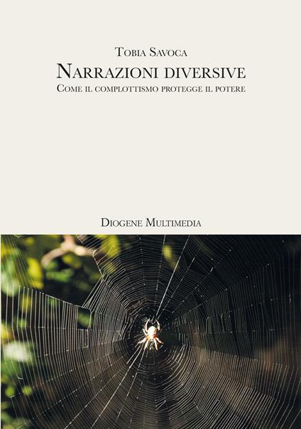 Narrazioni diversive. Come il complottismo protegge il potere - Tobia Savoca - copertina