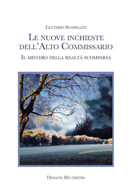 Le nuove inchieste dell'Alto Commissario. Il mistero della realtà scomparsa - Letterio Scopelliti - copertina