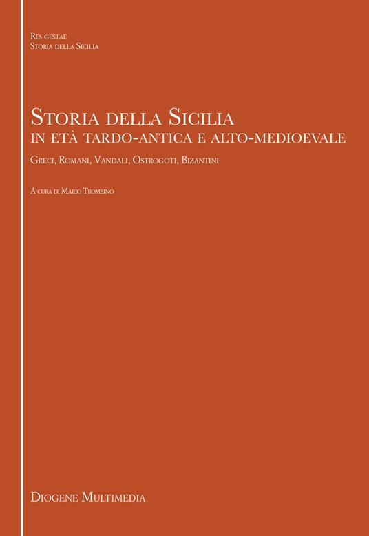 Storia della Sicilia in età tardo-antica e alto medioevale. Greci, romani, vandali, ostrogoti, bizantini - copertina