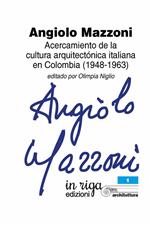 Angiolo Mazzoni. Acercamiento de la cultura arquitectónica italiana en Colombia (1948-1963)