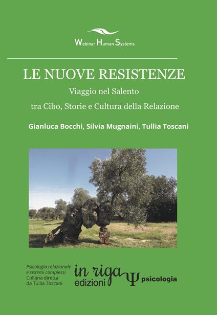 Le nuove resistenze. Viaggio nel Salento tra cibo, storie e cultura della relazione - Gianluca Bocchi,Silvia Mugnaini,Tullia Toscani - copertina