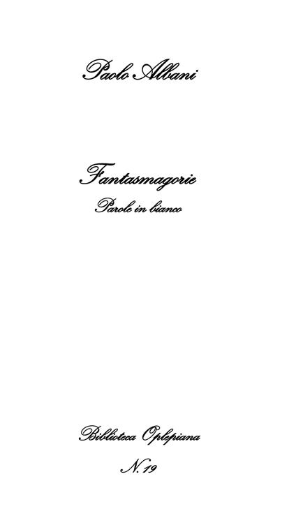 Fantasmagorie. Parole in bianco - Paolo Albani - copertina
