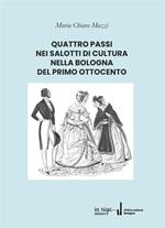 Quattro passi nei salotti di cultura nella Bologna del primo Ottocento