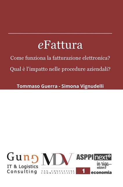 eFattura. Come funziona la fatturazione elettronica? Qual è l'impatto nelle procedure aziendali? - Tommaso Guerra,Simona Vignudelli - copertina