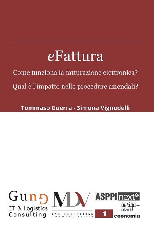 eFattura. Come funziona la fatturazione elettronica? Qual è l'impatto nelle procedure aziendali? - Tommaso Guerra,Simona Vignudelli - copertina