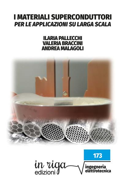 I materiali superconduttori per le applicazioni su larga scala - Ilaria Pallecchi,Valeria Braccini,Andrea Malagoli - copertina