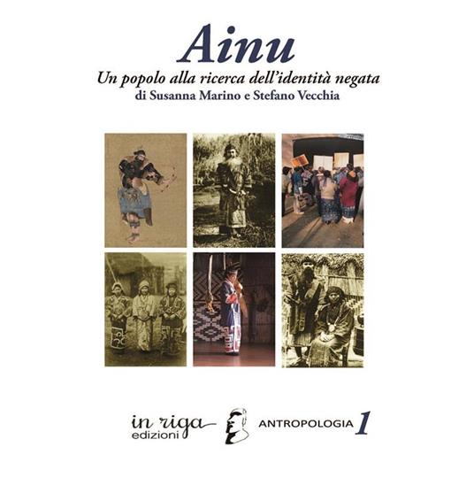 Ainu. Un popolo alla ricerca dell’identità negata - Susanna Marino,Stefano Vecchia - copertina