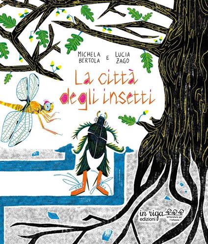 La città degli insetti. Ediz. illustrata - Lucia Zago,Michela Bertola - copertina