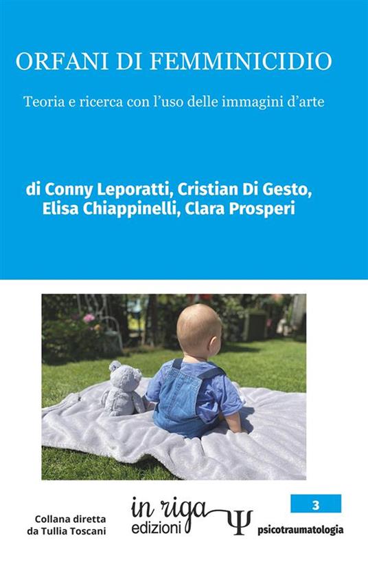 Orfani di femminicidio. Teoria e ricerca con l’uso delle immagini d’arte - Conny Leporatti,Di Gesto Cristian,Elisa Chiappinelli - copertina