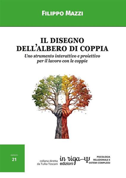 Il disegno dell'albero di coppia. Uno strumento interattivo e proiettivo per il lavoro con le coppie - Filippo Mazzi - copertina