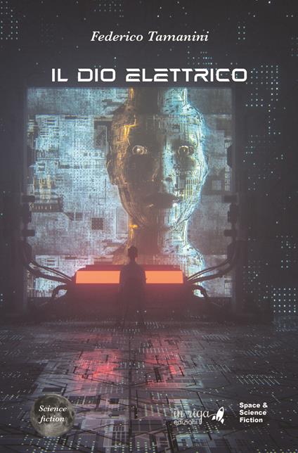 Il Dio elettrico - Federico Tamanini - copertina