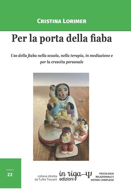 Per la porta della fiaba. Uso della fiaba nella scuola, nella terapia, in mediazione e per la crescita personale - Cristina Lorimer - copertina