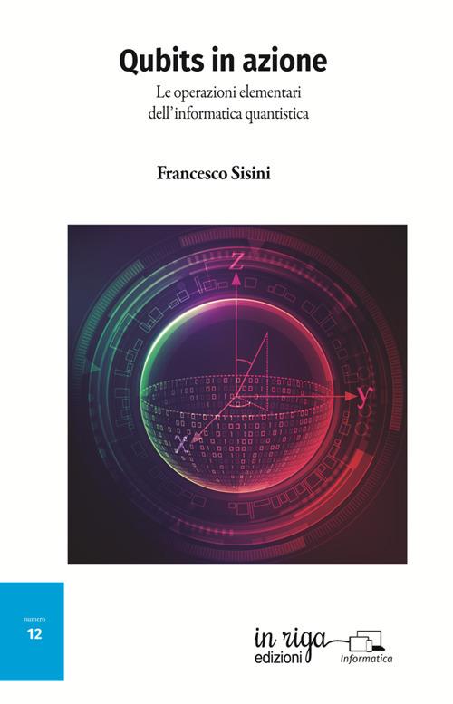 Qubits in azione - Francesco Sisini - ebook