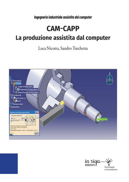 CAM-CAPP. La produzione assistita dal computer - Luca Nicotra,Turchetta Sandro - copertina