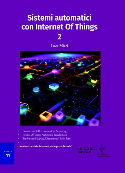 Sistemi automatici con Internet of Things. Vol. 2 - Luca Miari - ebook