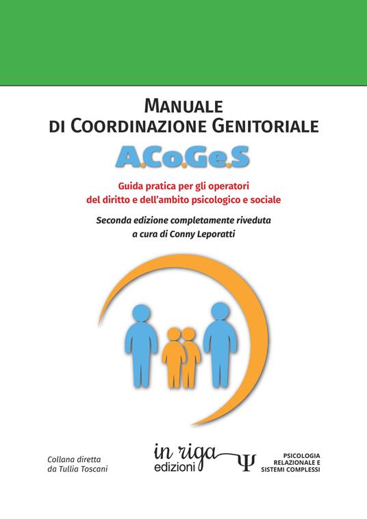 Manuale di coordinazione genitoriale (A.Co.Ge.S.). Guida pratica per gli operatori del diritto e dell'ambito psicogiuridico - Giancarlo Francini,Conny Leporatti,Francesco Valdilonga - copertina
