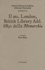 Il ms. London British Library Add. 6891 della «Monarchia»