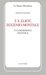 T. S. Eliot, Eugenio Montale e la modernità dantesca