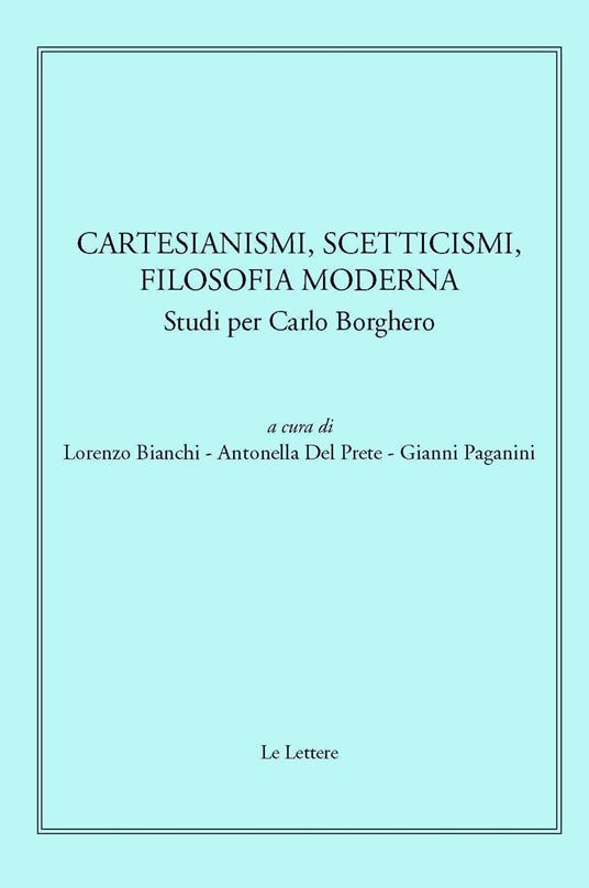 Cartesianismi, scetticismi, filosofia moderna. Studi per Carlo Borghero - copertina