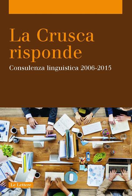 La Crusca risponde. Consulenza linguistica 2006-2015 - copertina
