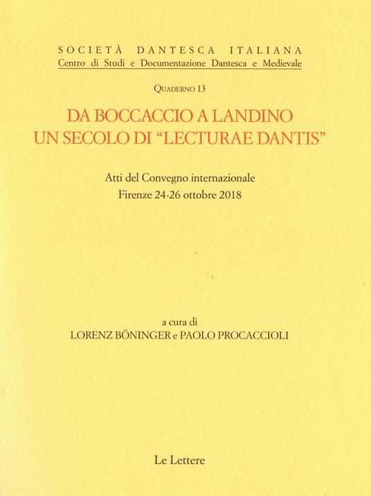 Da Boccaccio a Landino. Un secolo di «lecturae Dantis». Atti del Convegno internazionale (Firenze 24-26 ottobre novembre 2018) - copertina
