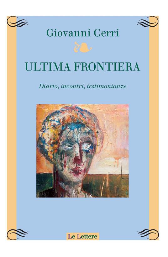 Ultima frontiera. Diario, incontri, testimonianze - Giovanni Cerri - copertina