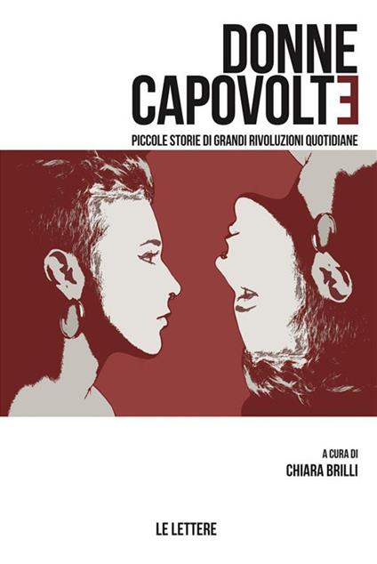 Donne capovolte. Piccole storie di grandi rivoluzioni quotidiane - Chiara Brilli - ebook