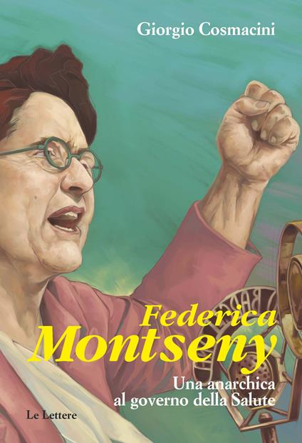 Federica Montseny. Una anarchica al governo della Salute - Giorgio Cosmacini - copertina