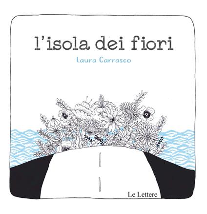 L' isola dei fiori. Ediz. a colori - Laura Carrasco - copertina