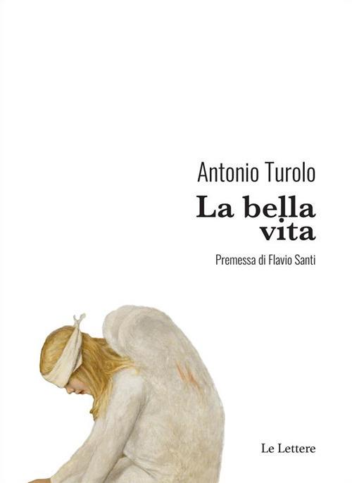 La bella vita - Antonio Turolo - ebook