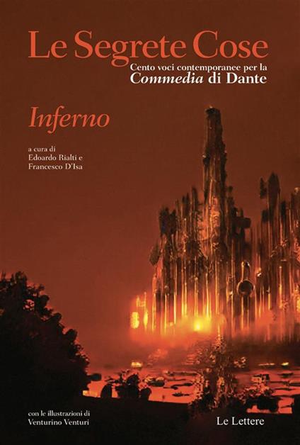 Le segrete cose. Cento voci contemporanee per la «Commedia» di Dante. Inferno - Francesco D'Isa,Edoardo Rialti,Venturino Venturi - ebook