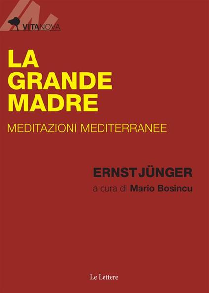 La Grande Madre. Meditazioni mediterranee - Ernst Jünger,Mario Bosincu - ebook
