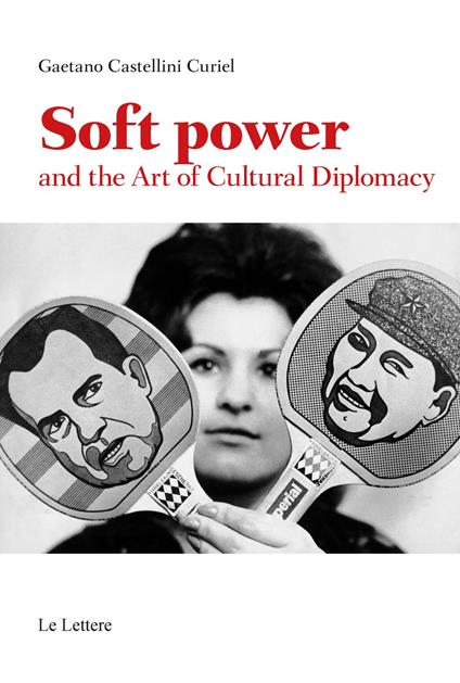 Soft power and the art of cultural diplomacy - Gaetano Castellini Curiel - copertina