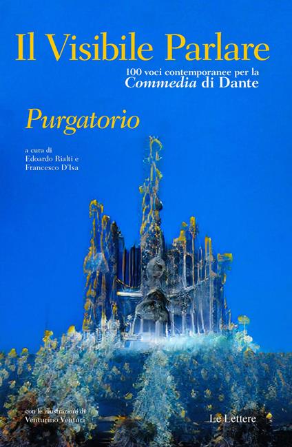 Il visibile parlare. Cento voci contemporanee per la «Commedia» di Dante «Purgatorio» - copertina