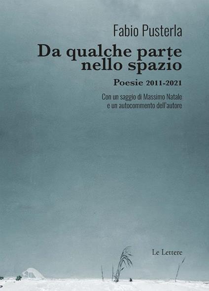 Da qualche parte nello spazio. Poesie 2011-2021 - Fabio Pusterla - ebook