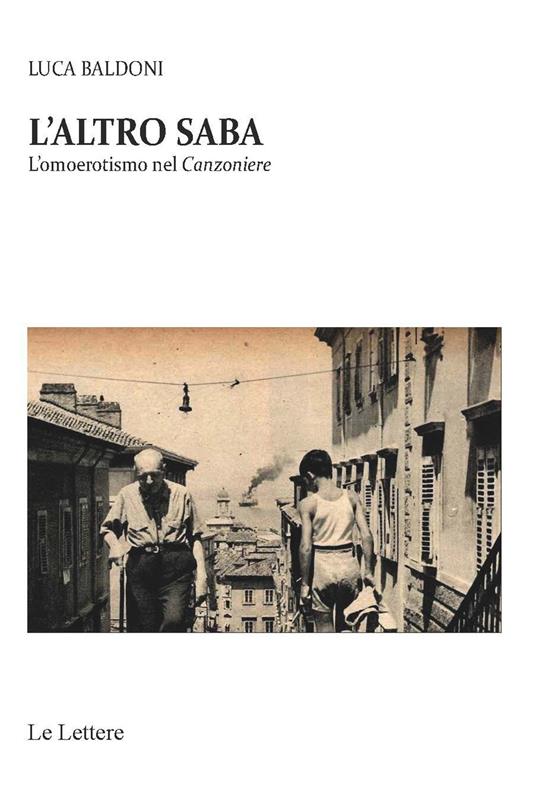 L'altro Saba. L'omoerotismo nel Canzoniere - Luca Baldoni - copertina
