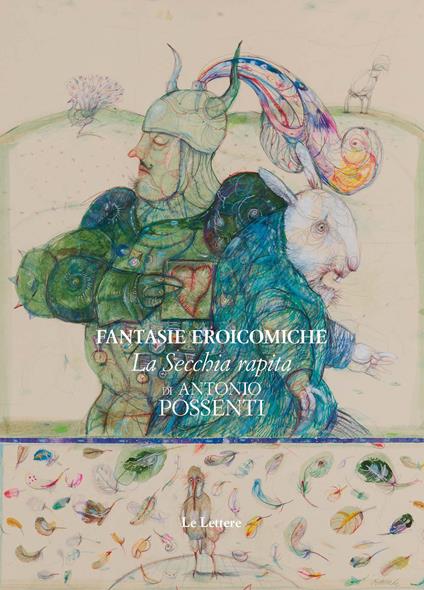 Fantasie eroicomiche: «La secchia rapita» di Antonio Possenti. Ediz. illustrata - copertina