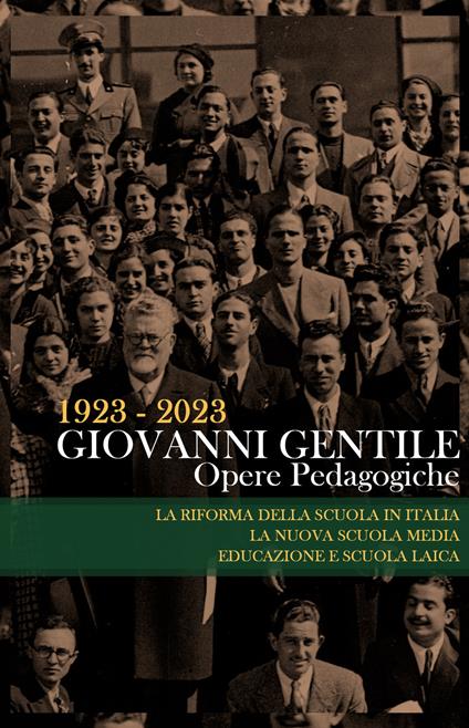 Opere pedagogiche: La nuova scuola media-Educazione e scuola laica-La riforma della scuola in Italia - Giovanni Gentile - copertina