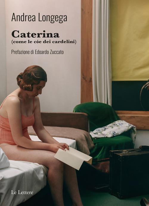 Caterina (come le cóe dei cardelini) - Andrea Longega - ebook