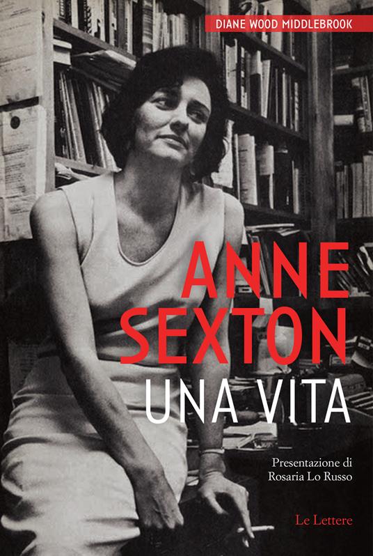 Anne Sexton. Una vita. Nuova ediz. - Diane Wood Middlebrook - copertina