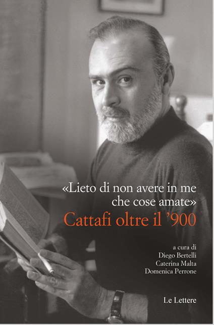 «Lieto di non avere in me che cose amate». Cattafi oltre il '900 - copertina